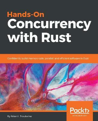 Hands-On Concurrency with Rust(English, Electronic book text, Troutwine Brian L.)