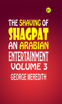The Shaving of Shagpat; an Arabian entertainment Volume 3(Paperback, GEORGE MEREDITH)