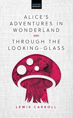 Alice's Adventures in Wonderland & Through the Looking-Glass(English, Hardcover, Carroll Lewis)