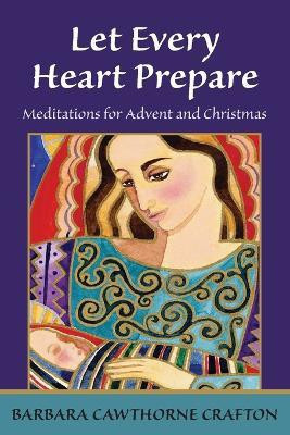 Let Every Heart Prepare(English, Paperback, Crafton Barbara Cawthorne)