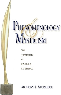 Phenomenology and Mysticism(English, Paperback, Steinbock Anthony J.)