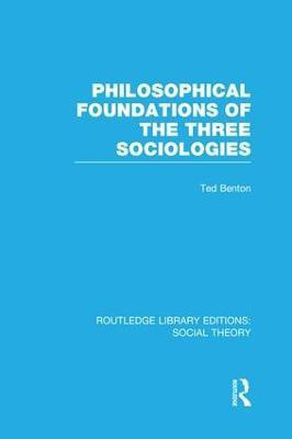 Philosophical Foundations of the Three Sociologies(English, Paperback, Benton Ted)