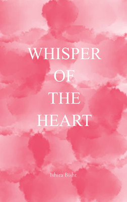 Whisper of the Heart(Paperback, Ishita Bisht)