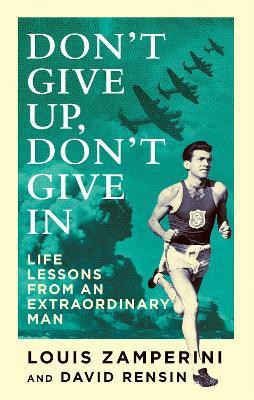 Don't Give Up, Don't Give In(English, Paperback, Zamperini Louis)