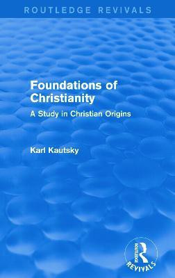 Foundations of Christianity (Routledge Revivals)(English, Paperback, Kautsky Karl)