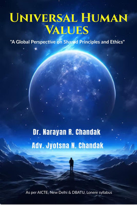 Universal Human Values(English, Paperback, Dr. Narayan R. Chandak, amp, Adv. Jyotsna N. Chandak)