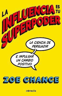 La influencia es tu superpoder / Influence Is Your Superpower(Spanish, Paperback, Chance Zoe)