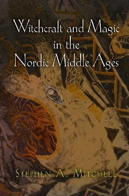 Witchcraft and Magic in the Nordic Middle Ages(English, Electronic book text, Mitchell Stephen A.)