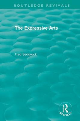 The Expressive Arts(English, Paperback, Sedgwick Fred)