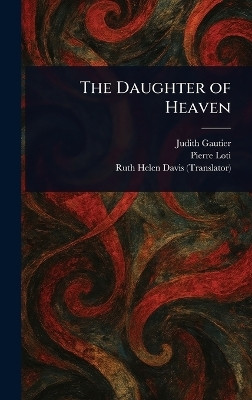 The Daughter of Heaven(English, Hardcover, Gautier Judith)
