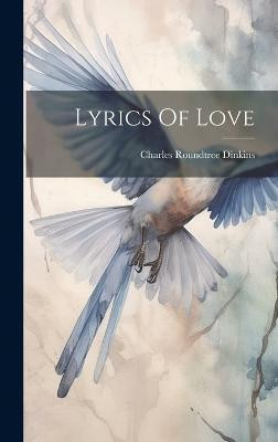 Lyrics Of Love(English, Hardcover, Dinkins Charles Roundtree)