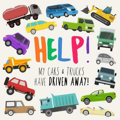 Help! My Cars & Trucks Have Driven Away!(English, Paperback, Books Webber)