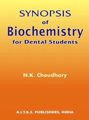 Synopsis of Biochemistry for Dental Students(English, Paperback, Choudhary N K)