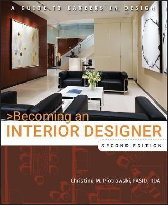 Becoming an Interior Designer(English, Paperback, Piotrowski Christine M.)