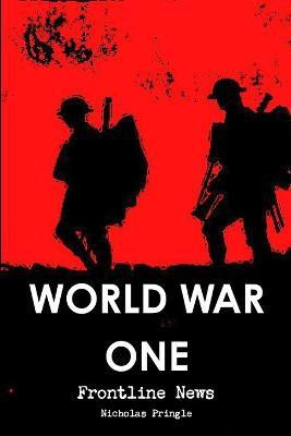 World War One - Frontline News(English, Paperback, Pringle Nicholas)