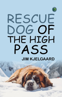 Rescue Dog of the High Pass(Paperback, Jim Kjelgaard)