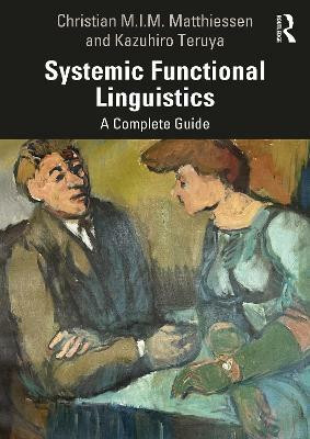 Systemic Functional Linguistics(English, Paperback, Matthiessen Christian M.I.M.)