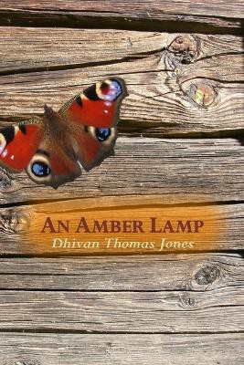 An Amber Lamp(English, Paperback, Jones Dhivan Thomas)