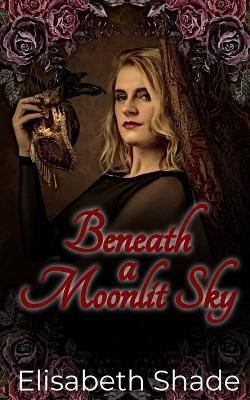 Beneath a Moonlit Sky(English, Paperback, Shade Elisabeth)