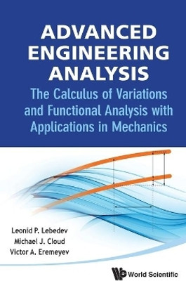 Advanced Engineering Analysis: The Calculus Of Variations And Functional Analysis With Applications In Mechanics(English, Hardcover, Lebedev Leonid P)