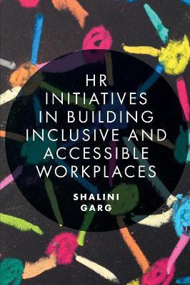 HR Initiatives in Building Inclusive and Accessible Workplaces(English, Hardcover, Garg Shalini)