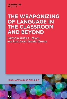 The Weaponizing of Language in the Classroom and Beyond(English, Hardcover, unknown)