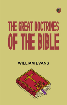 The Great Doctrines of the Bible(Paperback, William Evans)