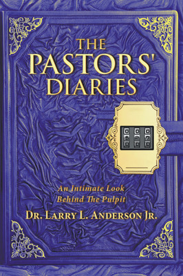 The Pastors' Diaries(English, Paperback, Anderson Larry L Dr Jr)