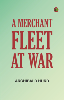 A Merchant Fleet at War(Paperback, Archibald Hurd)