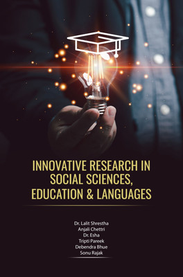 Innovative Research in Social Sciences, Education & Languages(Hardcover, Dr. Lalit Shrestha, Anjali Chettri, Dr. Esha, Tripti Pareek, Debendra Bhue, Sonu Rajak)