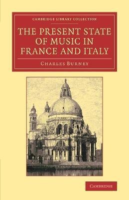 The Present State of Music in France and Italy(English, Paperback, Burney Charles)