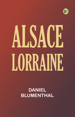 Alsace-Lorraine(Paperback, Daniel Blumenthal)
