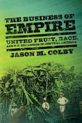 The Business of Empire(English, Electronic book text, Colby Jason M.)