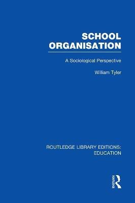 School Organisation (RLE Edu L)(English, Paperback, Tyler William)