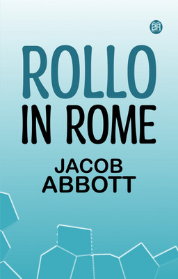 Rollo in Rome(Paperback, Jacob Abbott)