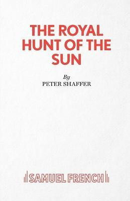 Royal Hunt of the Sun(English, Paperback, Shaffer Peter)