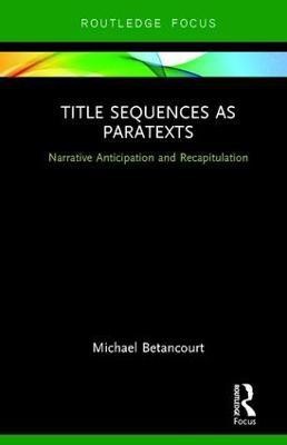 Title Sequences as Paratexts(English, Hardcover, Betancourt Michael)