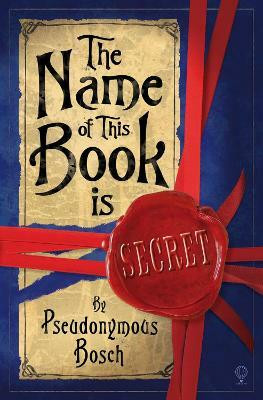 The Name of This Book is Secret(English, Paperback, Bosch Pseudonymous)