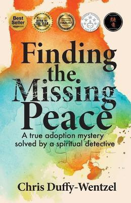 Finding the Missing Peace(English, Paperback, Duffy-Wentzel Chris)