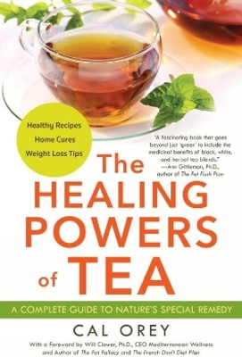 The Healing Powers of Tea(English, Paperback, Orey Cal)