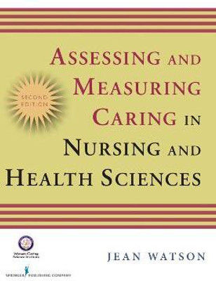 Assessing and Measuring Caring in Nursing and Health Sciences(English, Paperback, Watson Jean)