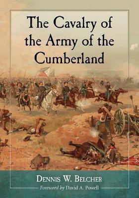 The Cavalry of the Army of the Cumberland(English, Paperback, Belcher Dennis W.)