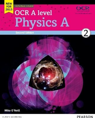 OCR A level Physics A Student Book 2 + ActiveBook(English, Mixed media product, O'Neill Mike)
