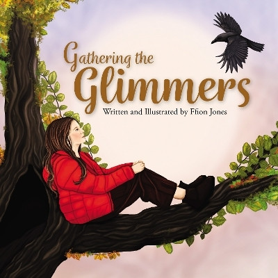 Gathering the Glimmers(English, Paperback, Jones Ffion)
