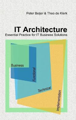 IT Architecture - Essential Practice for IT Business Solutions(English, Hardcover, Beijer Peter)