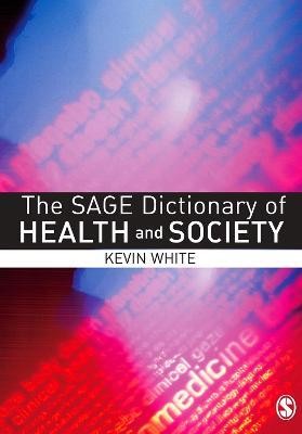 The SAGE Dictionary of Health and Society(English, Electronic book text, White Kevin)