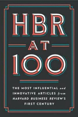 HBR at 100  - HBR at 100 paperback edition(English, Paperback, Harvard Business Review Michael E.)
