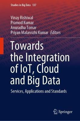 Towards the Integration of IoT, Cloud and Big Data(English, Hardcover, unknown)