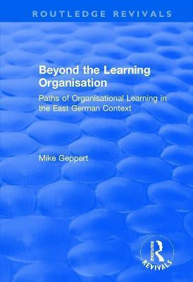 Beyond the Learning Organisation(English, Paperback, Geppert Mike)