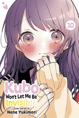 Kubo Won't Let Me Be Invisible, Vol. 10(English, Paperback, Yukimori Nene)